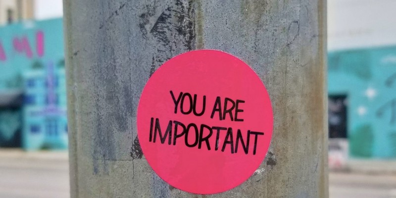 You are important.